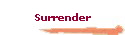 Surrender
