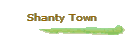 Shanty Town