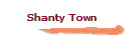 Shanty Town