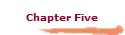 Chapter Five