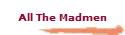 All The Madmen