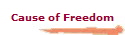Cause of Freedom